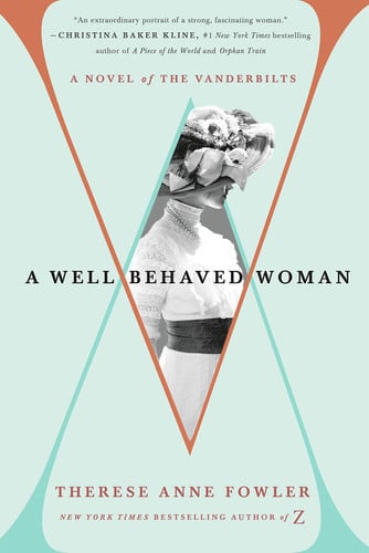 A well-behaved woman: a novel of the Vanderbilts