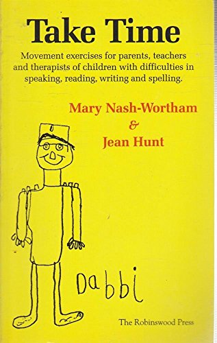Take Time : Movement Exercises for Parents, Teachers and Therapists of Children With Difficulties in Speaking, Reading, Writing and Spelling