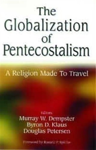Globalization of Pentecostalism: A Religion Made to Travel