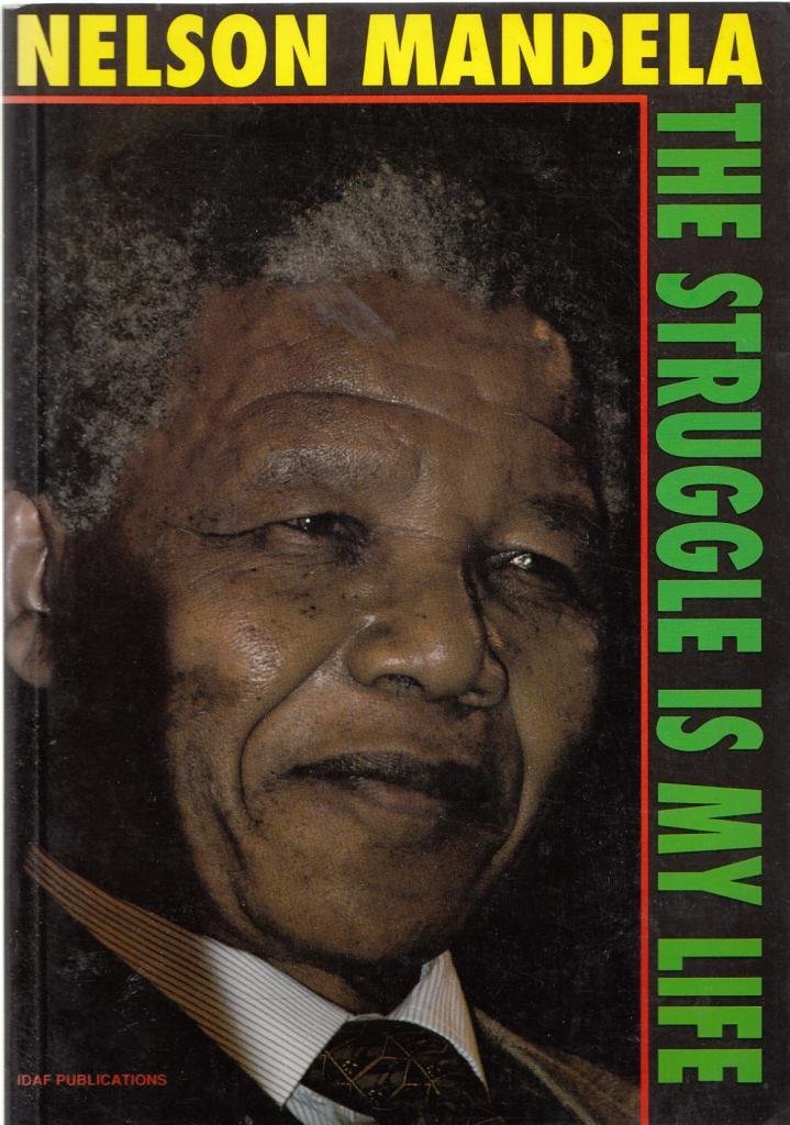 Nelson Mandela: The Struggle Is My Life