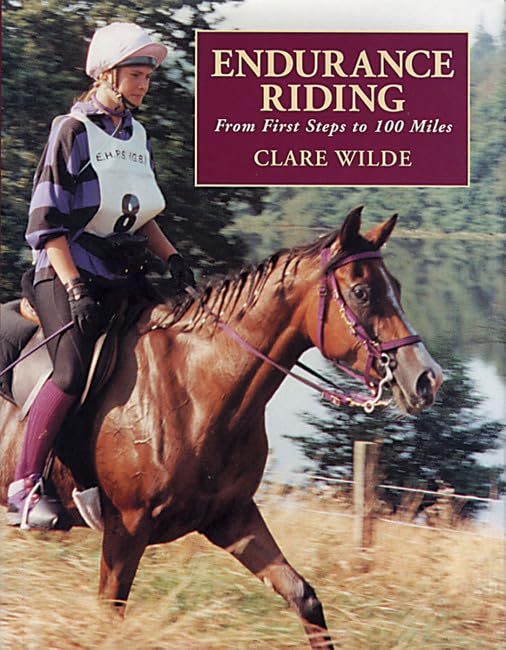 Endurance Riding: From First Steps to 100 Miles - 7298