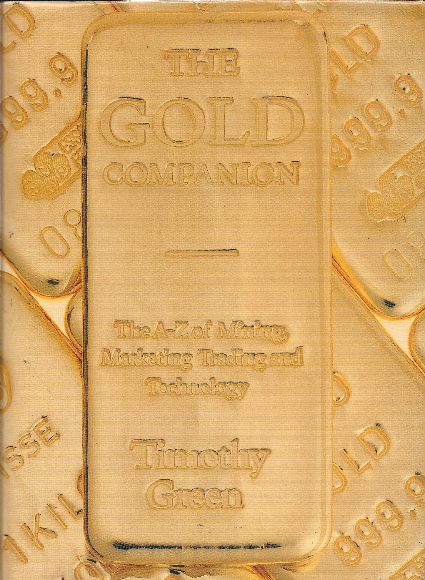 The Gold Companion: The A-Z of Mining, Marketing, Trading and Technology - 6063