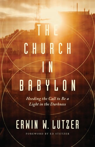 The church in Babylon: heeding the call to be a light in the darkness