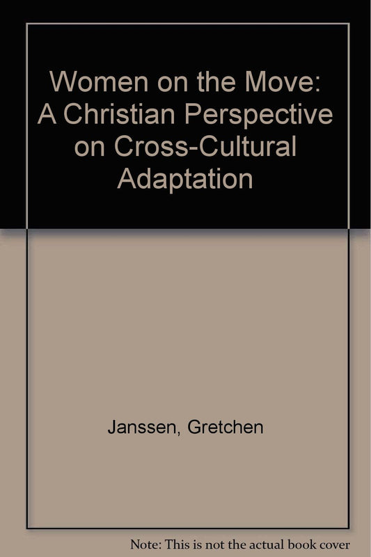Women on the Move: A Christian Perspective on Cross-Cultural Adaptation