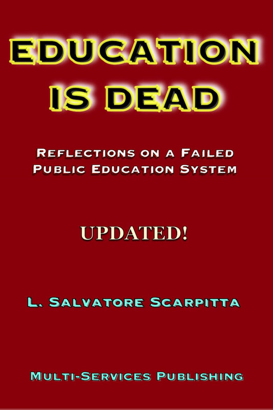 Education Is Dead: Reflections on a Failed Public Education System