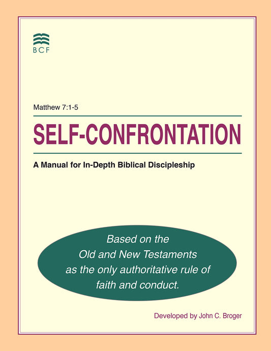 Self-Confrontation: A Manual for In-Depth Biblical Discipleship - 3941