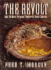 The Revolt: And 28 More Original Uwharrie Ghost Stories