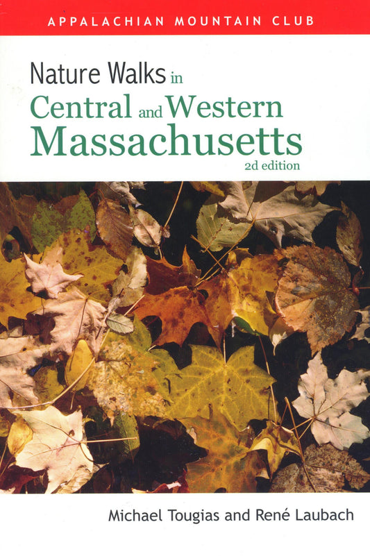 Nature Walks In Central & Western Massachusetts, 2nd
