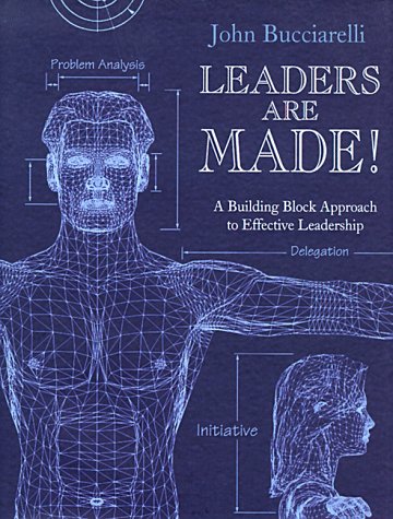 Leaders Are Made!: A Building Block Approach to Effective Leadership - 7559