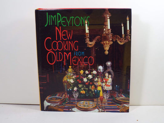 Jim Peyton's New Cooking from Old Mexico - 1482
