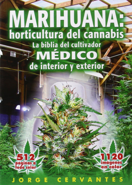 Marihuana: Horticultura del Cannabis la Biblia del Cultivador Medico de Interior y Exterior (Spanish Edition) - 8731