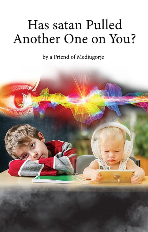 Has Satan Pulled Another One on You? Book by a Friend of Medjugorje - 8964