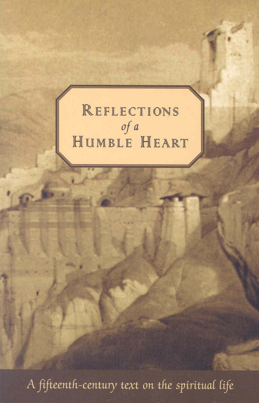Reflections of a Humble Heart: A Fifteenth-Century Text on the Spiritual Life