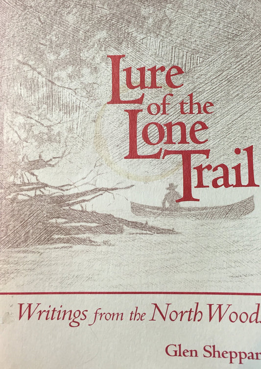 Lure of the Lone Trail: Writings from the North Woods