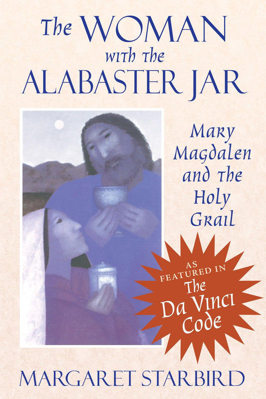 The Woman with the Alabaster Jar: Mary Magdalen and the Holy Grail - 443