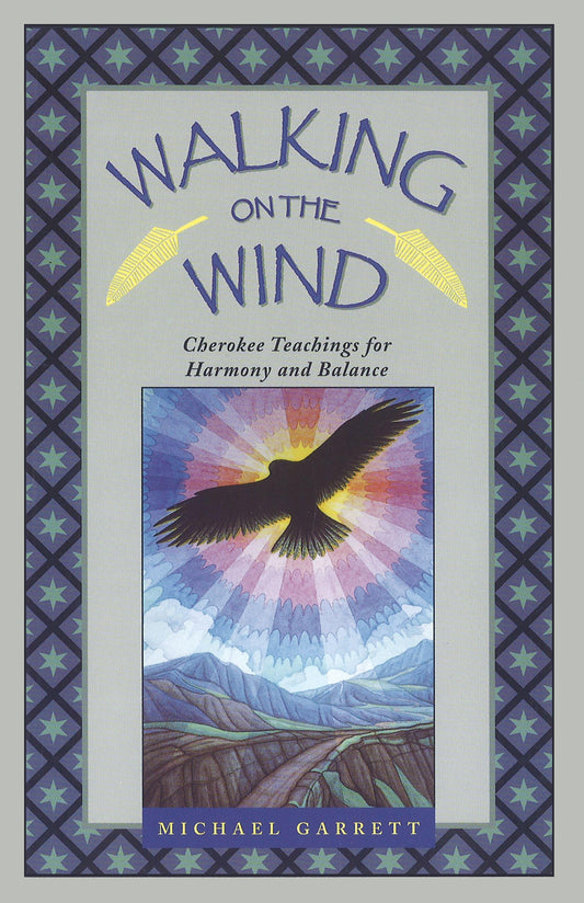 Walking on the Wind: Cherokee Teachings for Harmony and Balance - 1338