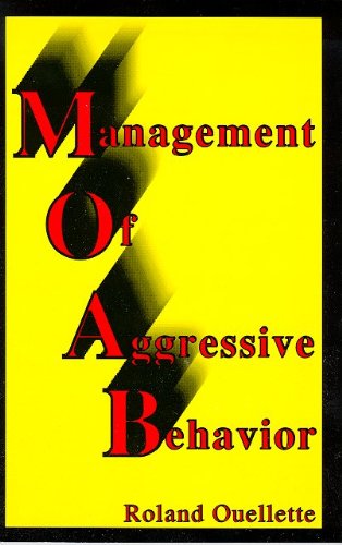 Management of Aggressive Behavior: A Comprehensive Guide to Learning How to Recognize, Reduce, Manage, and Control Aggressive Behavior - 7719