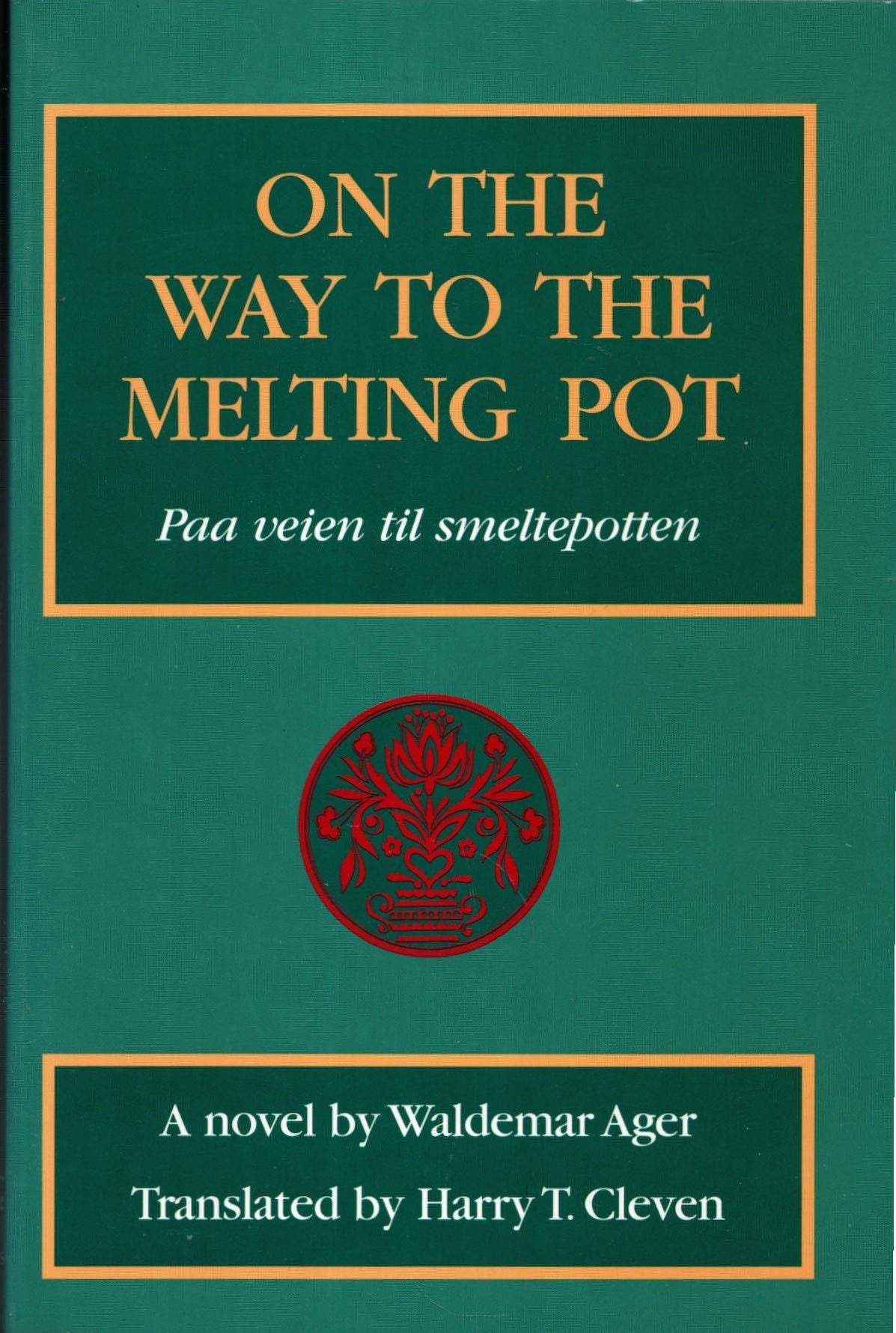 On the Way to the Melting Pot: A Novel (Prairie Classics)