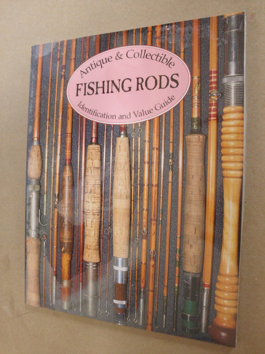 Antique & Collectible Fishing Rods: Identification & Value Guide