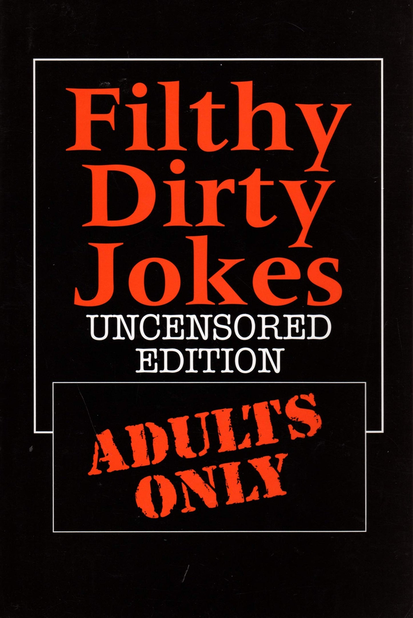 Filthy Dirty Jokes: Uncensored Edition