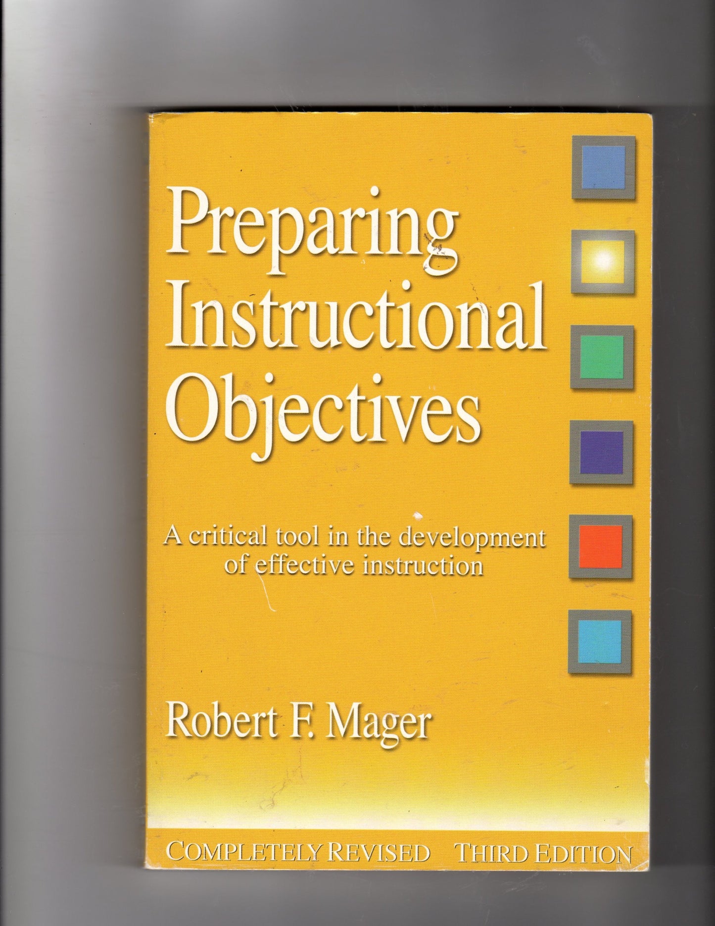 Preparing Instructional Objectives: A Critical Tool in the Development of Effective Instruction - 8638