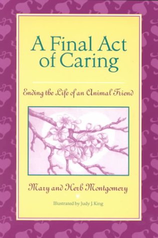 A Final Act of Caring: Ending the Life of an Animal Friend