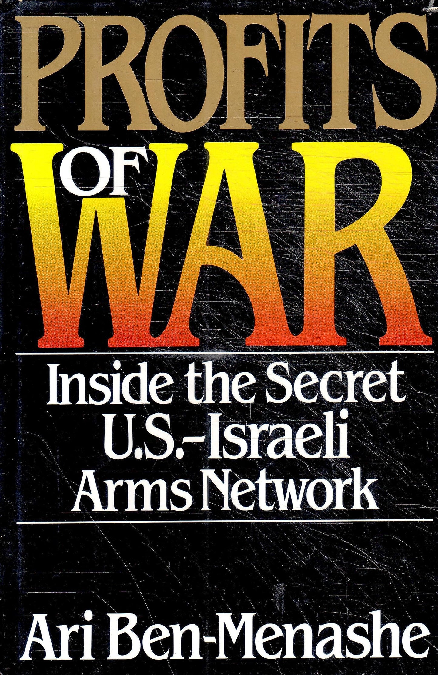 Profits of War : Inside the Secret U.S.-Israeli Arms Network
