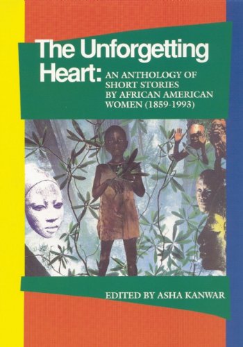 The Unforgetting Heart: An Anthology of Short Stories by African American Women (1859-1993) - 9526