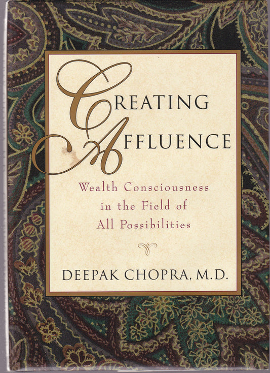 Creating Affluence: Wealth Consciousness in the Field of All Possibilities (Chopra, Deepak) - 4510