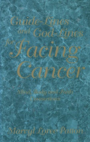 Guide-Lines and God-Lines for Facing Cancer: Mind, Body, and Faith Connections
