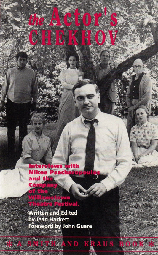 The Actor's Chekhov : Interviews with Nikos Psacharopoulos and the Company of the Williamstown Theatre Festival, on the Plays of Anton Chekhov