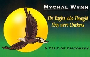 The Eagles Who Thought They Were Chickens: A Tale of Discovery - 6771