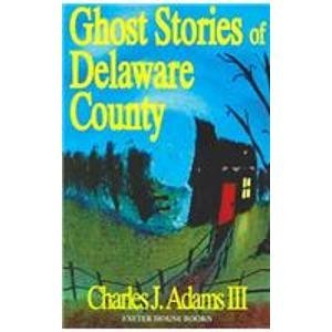 Ghost Stories of Delaware County - 7059
