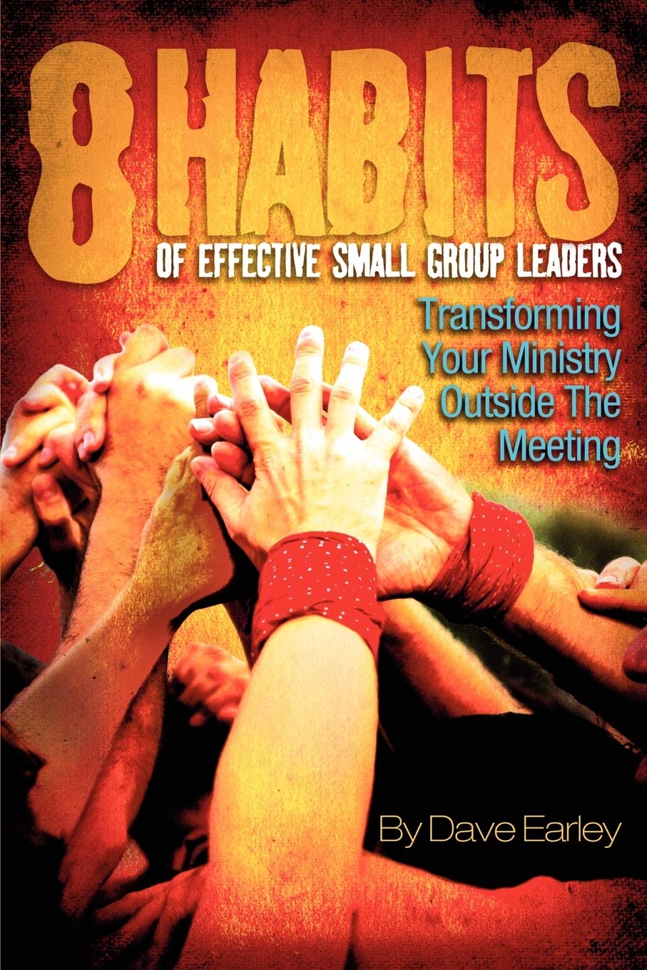 The 8 Habits of Effective Small Group Leaders