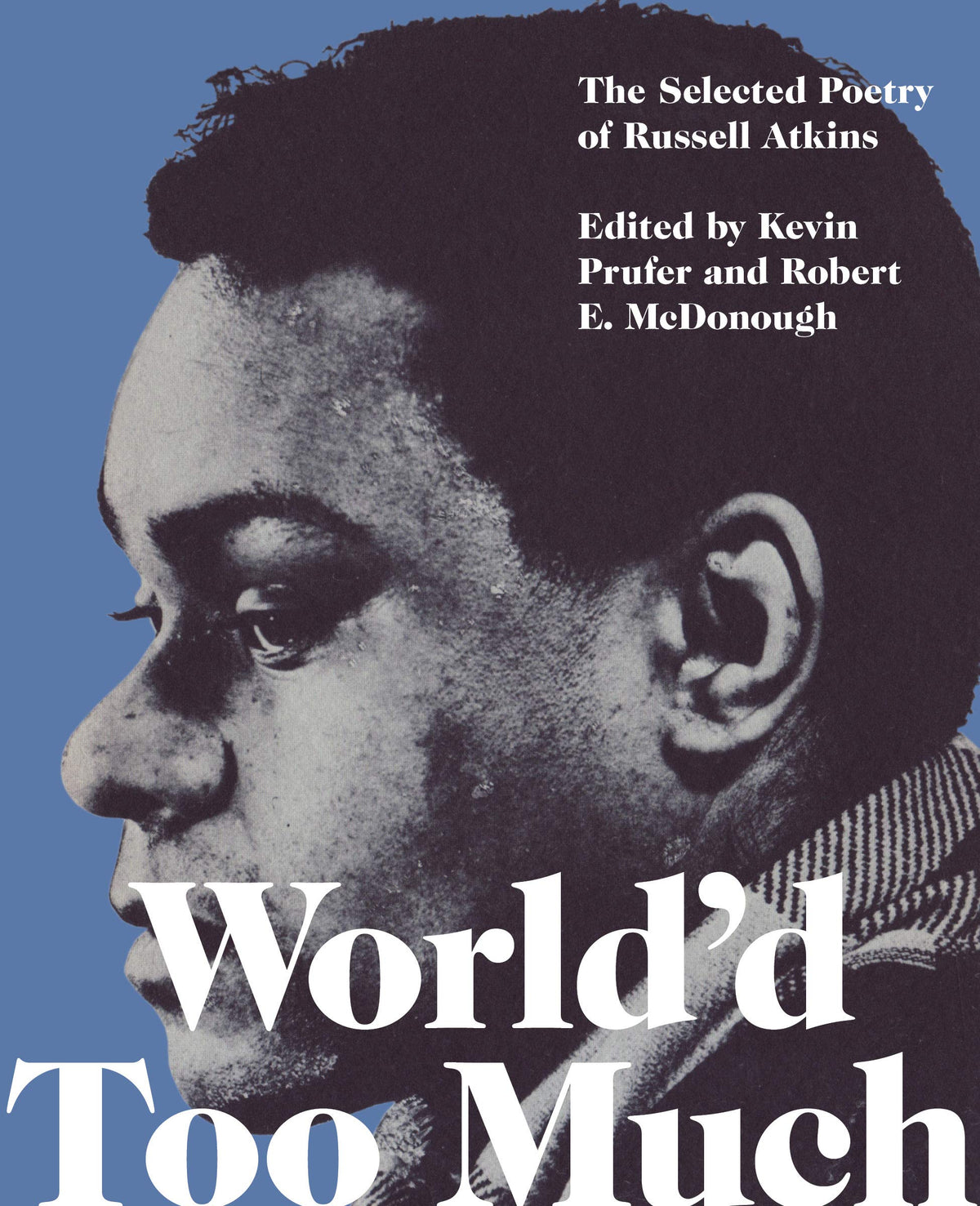 World'd Too Much: The Selected Poetry of Russell Atkins (Imagination)
