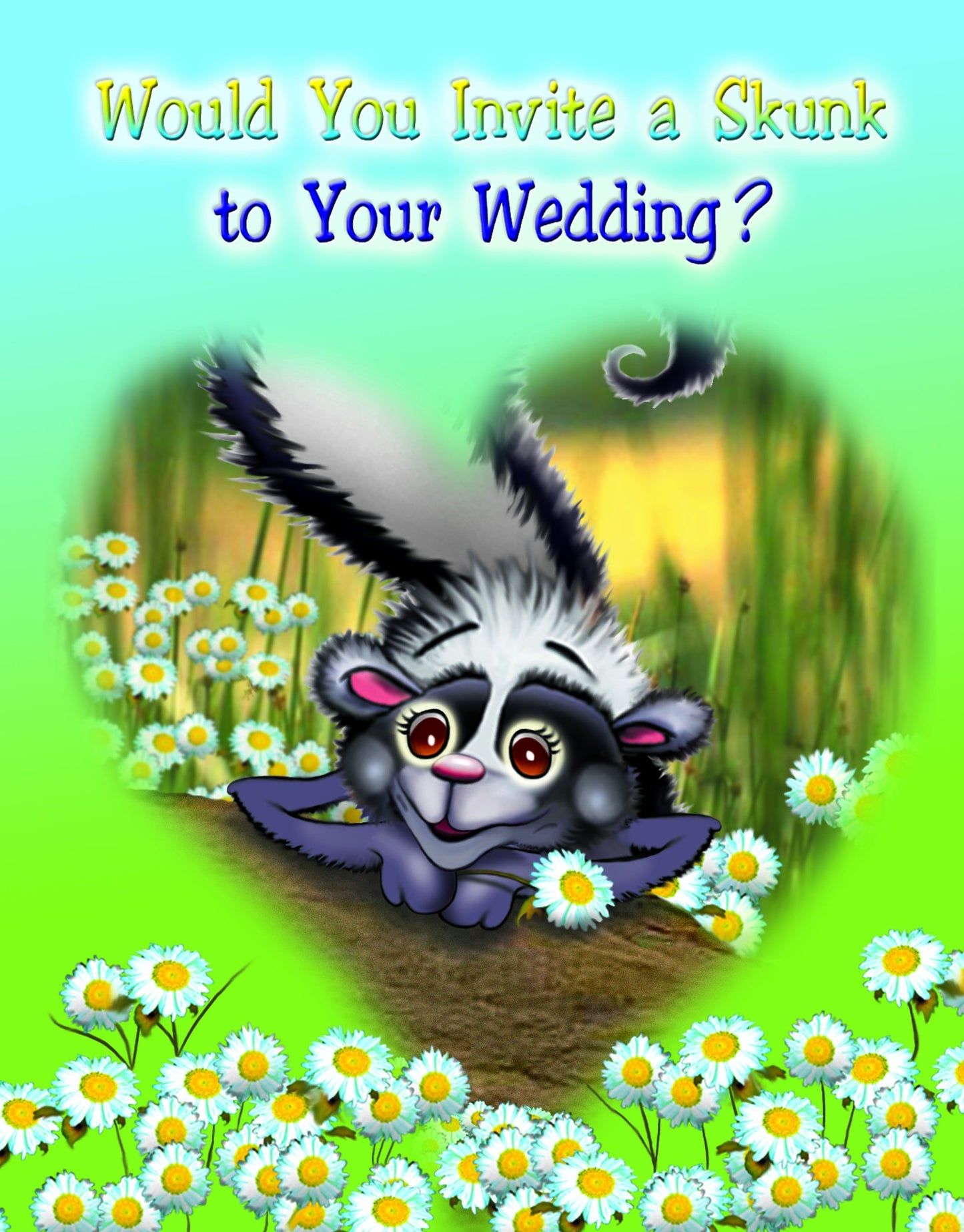 Would You Invite A Skunk to your Wedding?