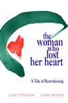 The Woman Who Lost Her Heart: A Tale of Reawakening
