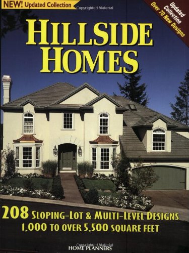 Hillside Homes: 208 Sloping-Lot & Multi-Level Designs : 1000 to over 5,500 Square Feet