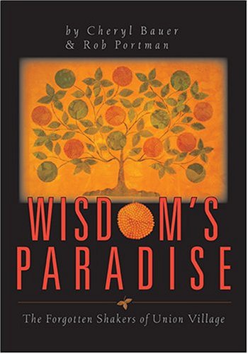 Wisdom's Paradise: The Forgotten Shakers Of Union Village - 3617