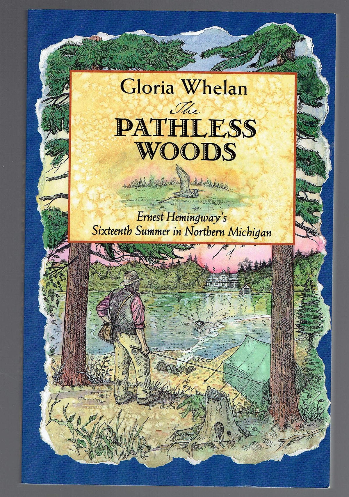 The Pathless Woods: Ernest Hemingway's Sixteenth Summer in Northern Michigan