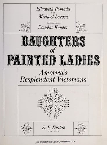 Daughters of painted ladies: America's resplendent victorians