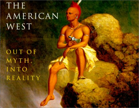 The American West: Out of Myth, into Reality - 8441