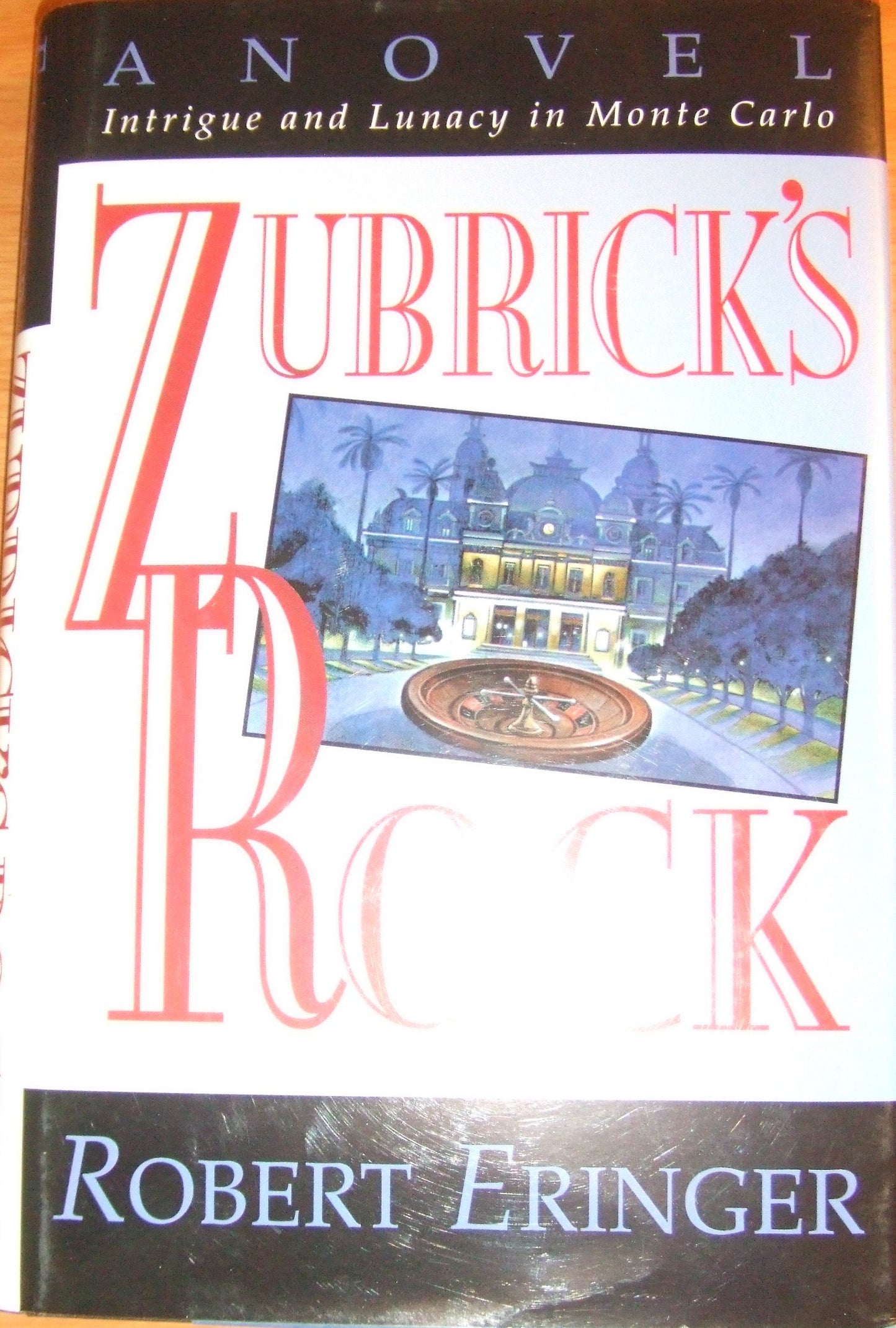 Zubrick's Rock: Intrigue and Lunacy in Monte Carlo: A Novel