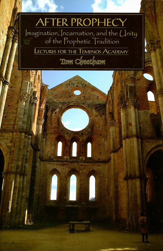 After Prophecy: Imagination, Incarnation, and the Unity of the Prophetic Tradition