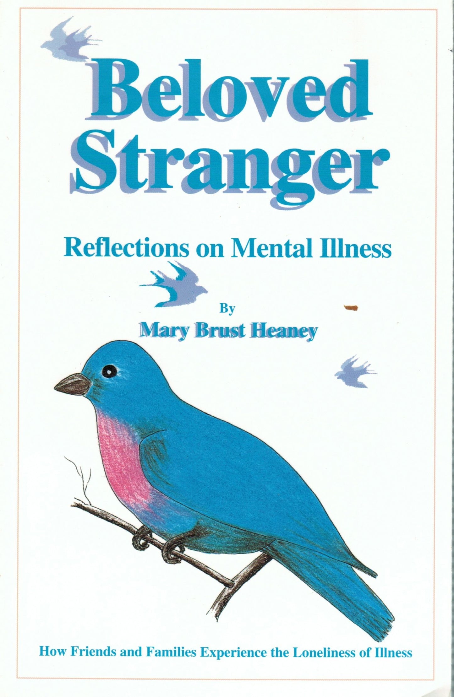 Beloved Stranger: Reflections on Mental Illness