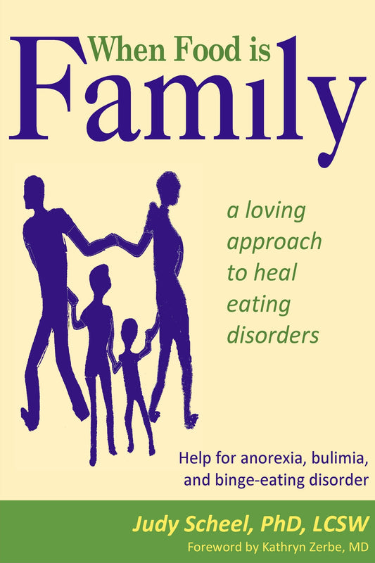 When Food Is Family: A Loving Approach to Heal Eating Disorders - 8846