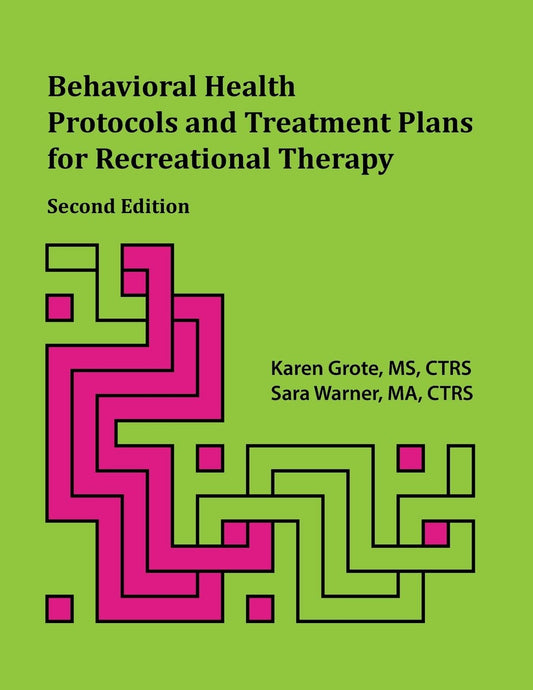 Behavioral Health Protocols and Treatment Plans for Recreational Therapy, 2nd Edition - 6591