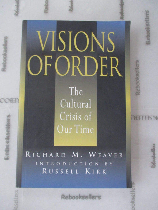 Visions Of Order: Cultural Crisis Of Our Time - 6941