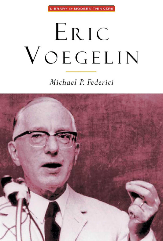 Eric Voegelin: The Restoration of Order (Library of Modern Thinkers)