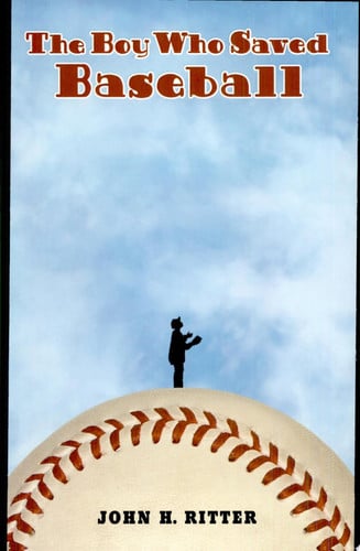 The Boy Who Saved Baseball